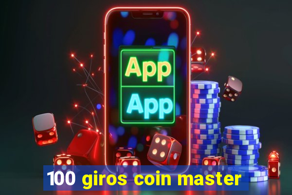 100 giros coin master